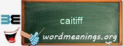 WordMeaning blackboard for caitiff